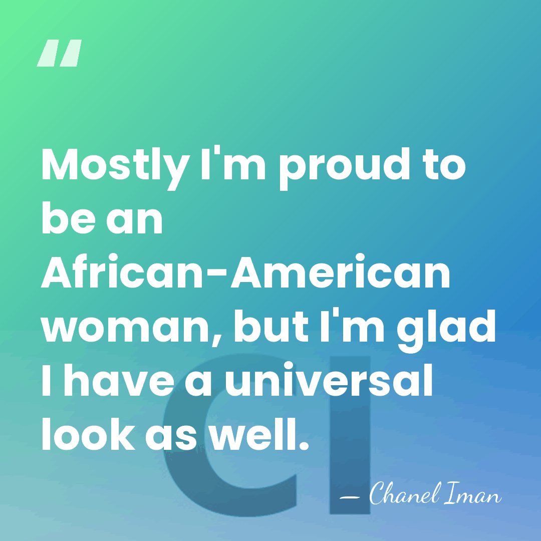 Mostly I'm proud to be an African-American woman, but I'm glad I&hellip; - Chanel Iman