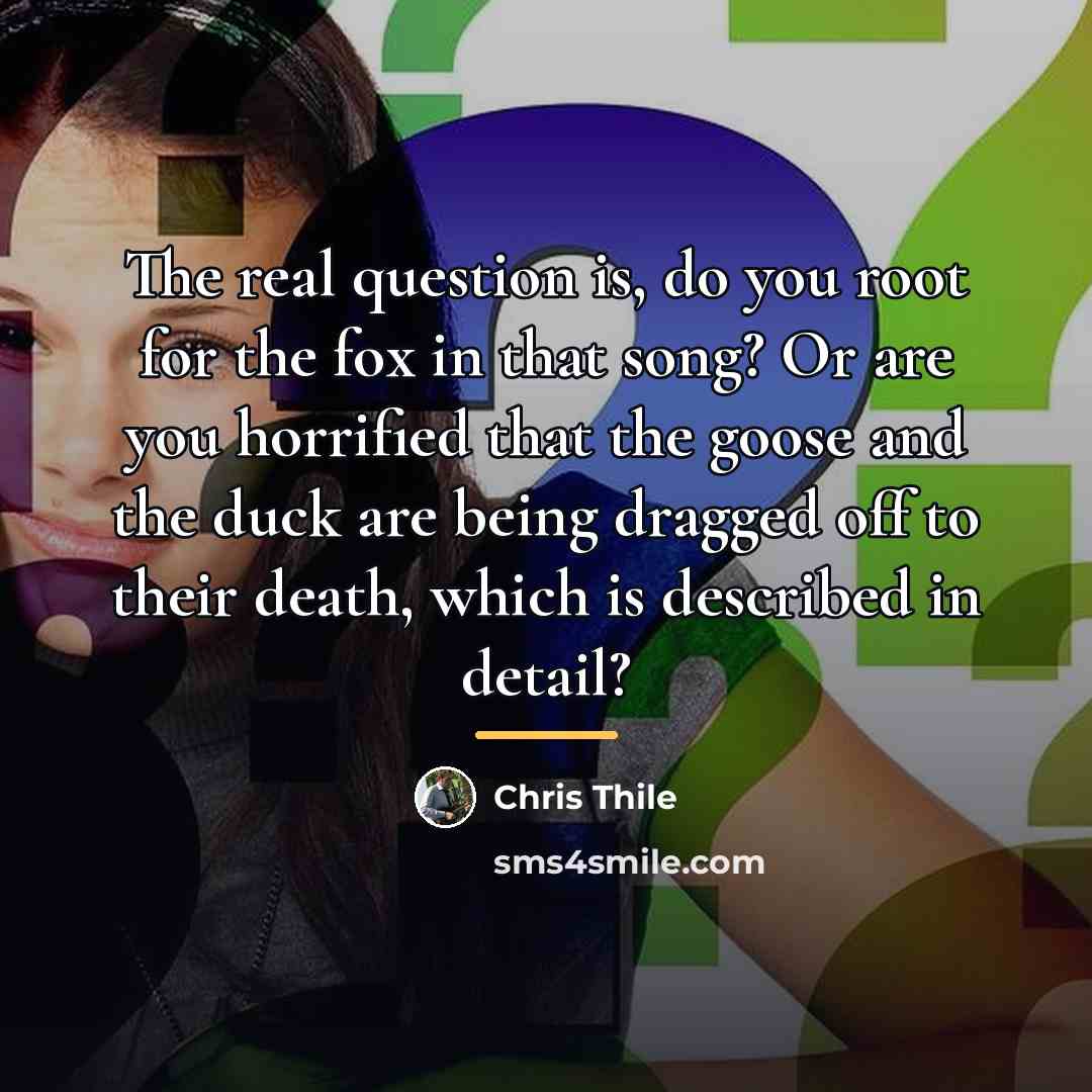 “The real question is, do you root for the fox…” quote by Chris Thile