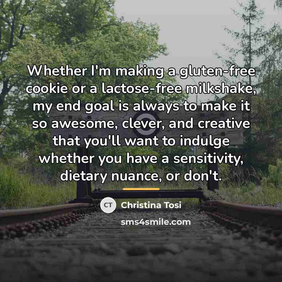 “Whether I'm making a gluten-free cookie or a lactose-free milkshake,…” quote by Christina Tosi