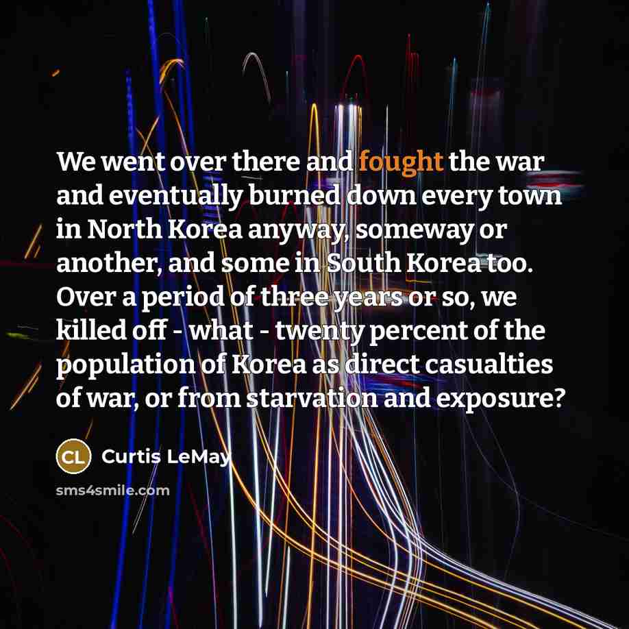 “We went over there and fought the war and eventually…” quote by Curtis LeMay