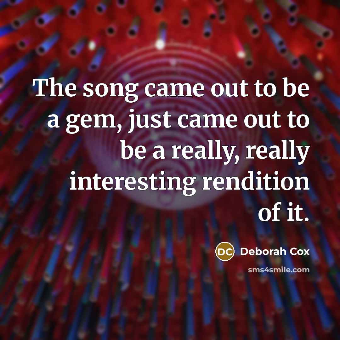 “The song came out to be a gem, just came…” quote by Deborah Cox