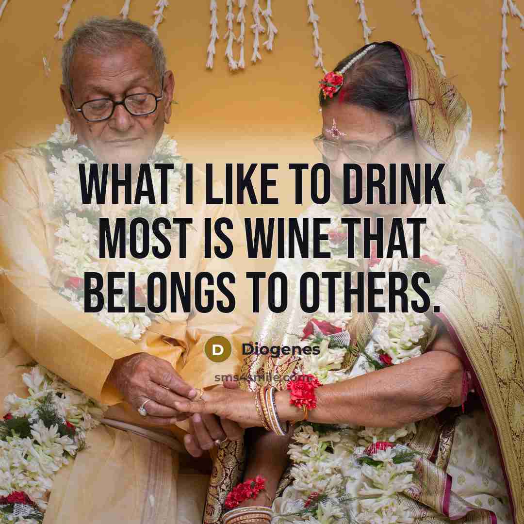 “What I like to drink most is wine that belongs…” quote by Diogenes