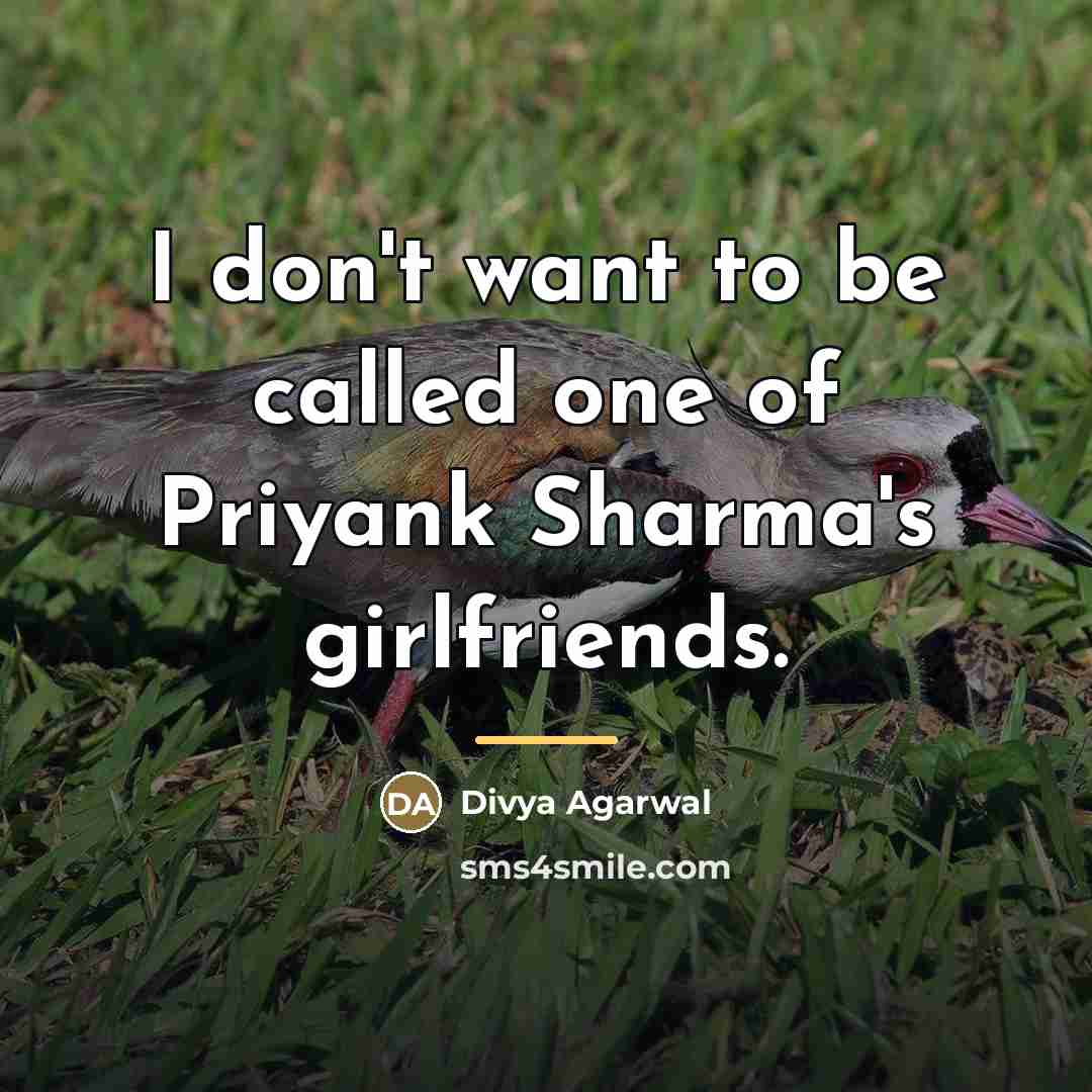 “I don't want to be called one of Priyank Sharma's…” quote by Divya Agarwal