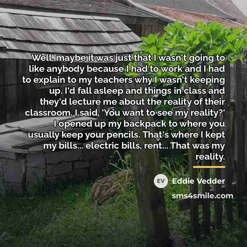 “Well, maybe it was just that I wasn't going to…” quote by Eddie Vedder