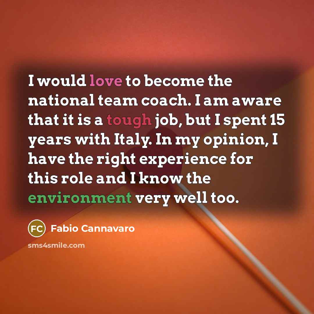 “I would love to become the national team coach. I…” quote by Fabio Cannavaro