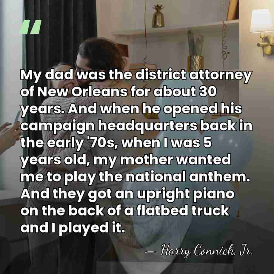 My dad was the district attorney of New Orleans for about 30&hellip; - Harry Connick, Jr.