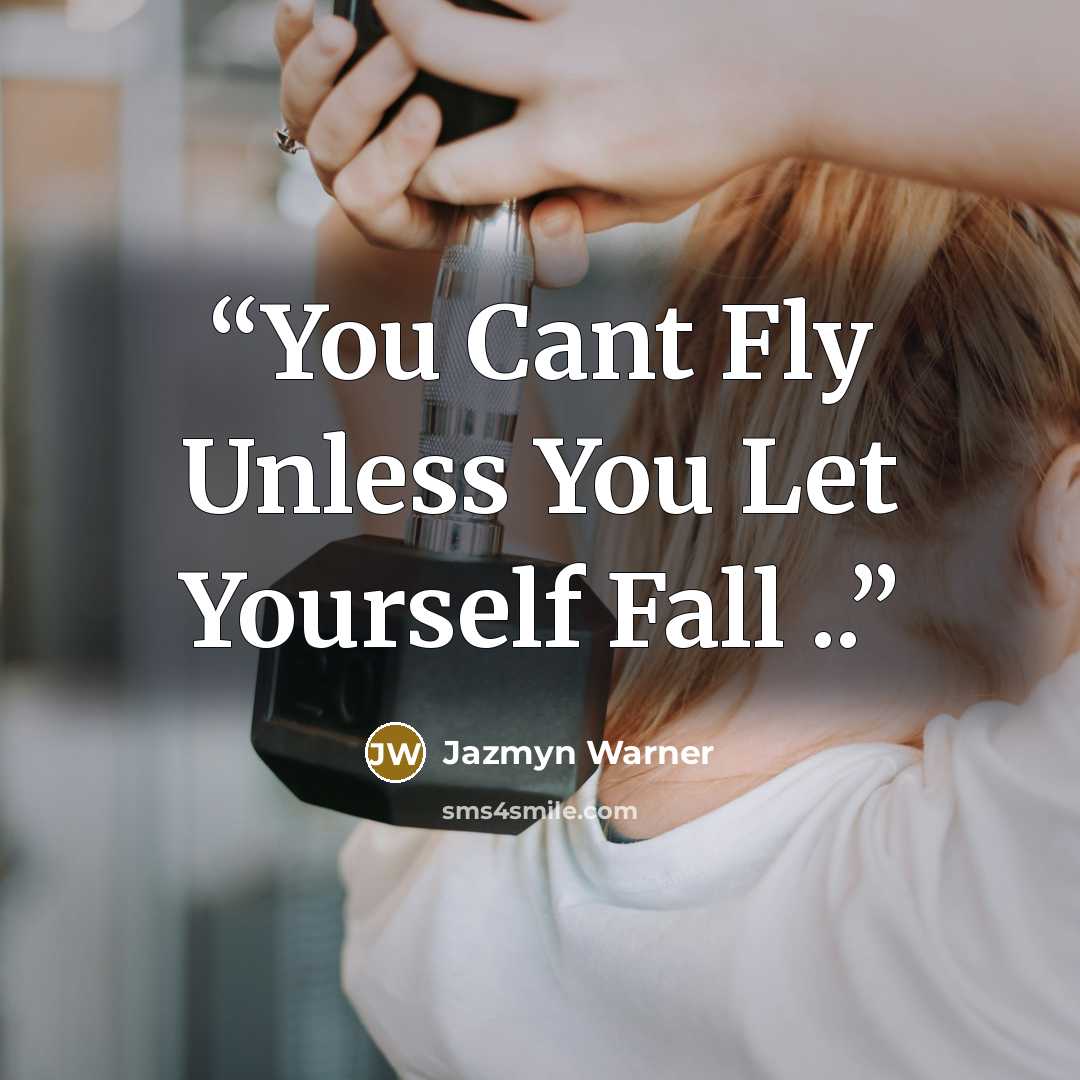 “You Cant Fly Unless You Let Yourself Fall ..” quote by Jazmyn Warner