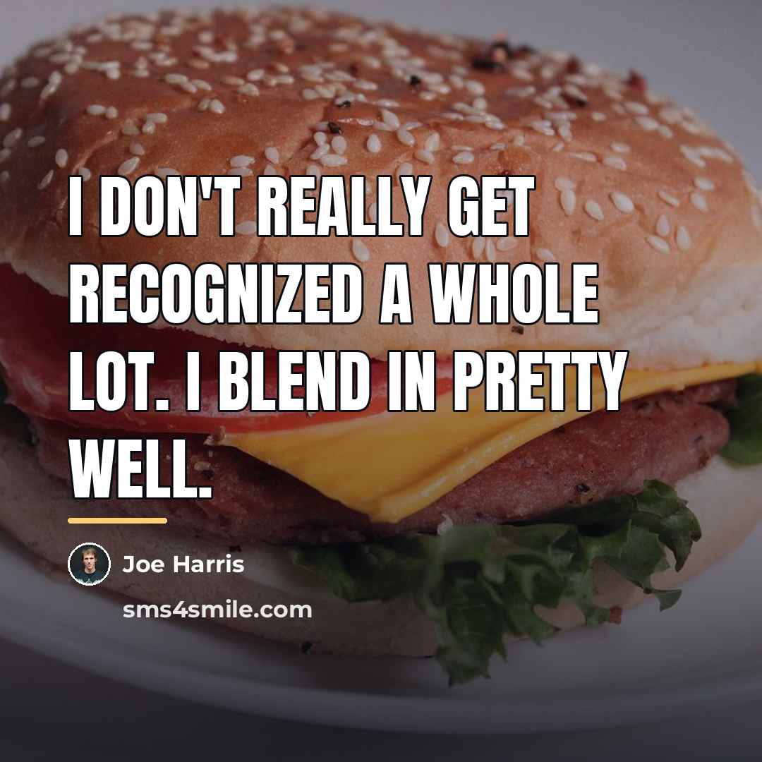 “I don't really get recognized a whole lot. I blend…” quote by Joe Harris