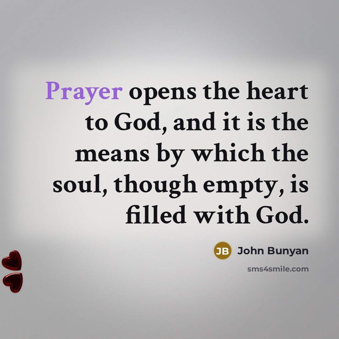 “Prayer opens the heart to God, and it is the…” quote by John Bunyan