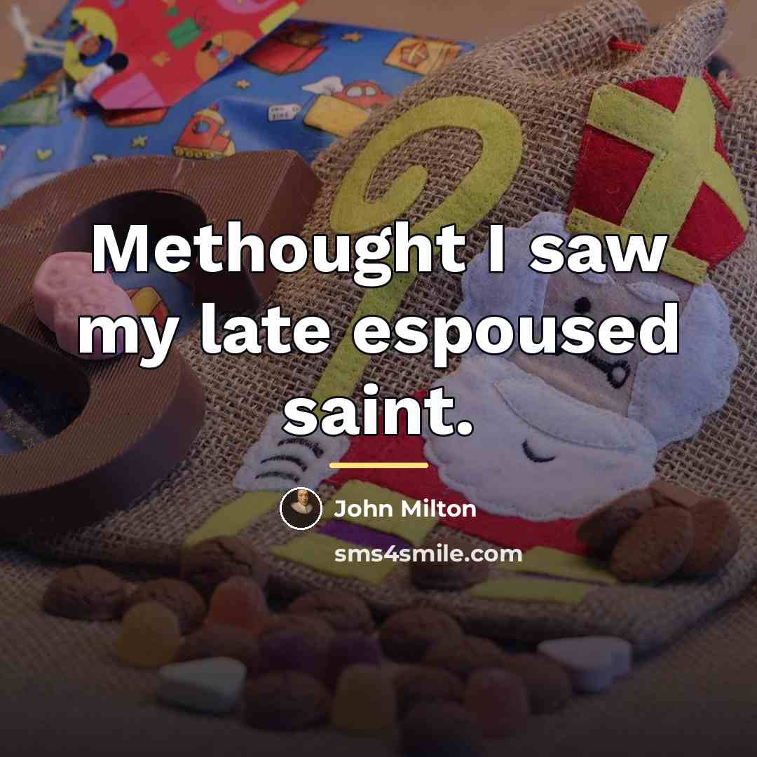 “Methought I saw my late espoused saint.…” quote by John Milton