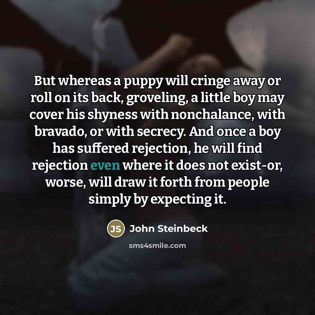 “But whereas a puppy will cringe away or roll on…” quote by John Steinbeck