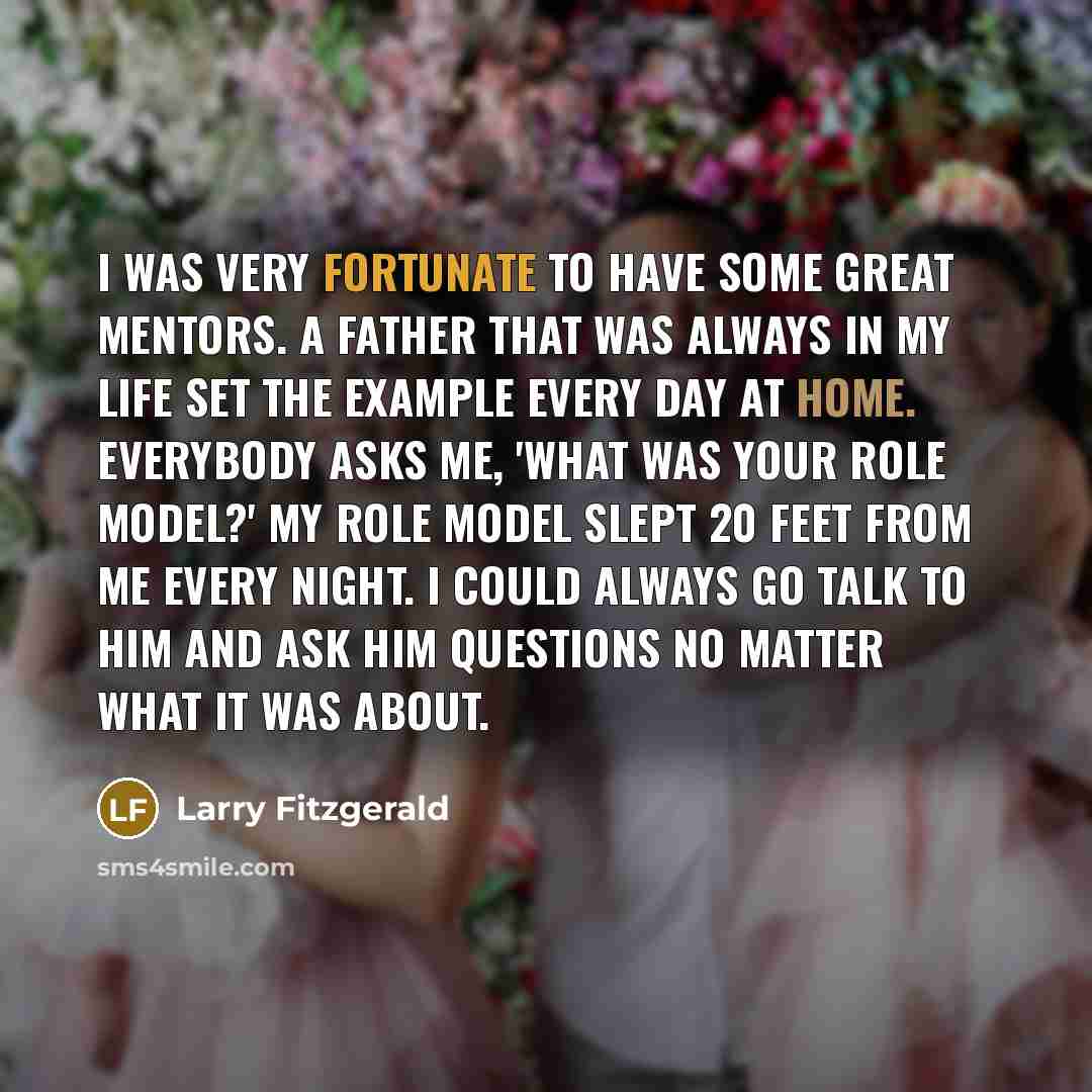“I was very fortunate to have some great mentors. A…” quote by Larry Fitzgerald