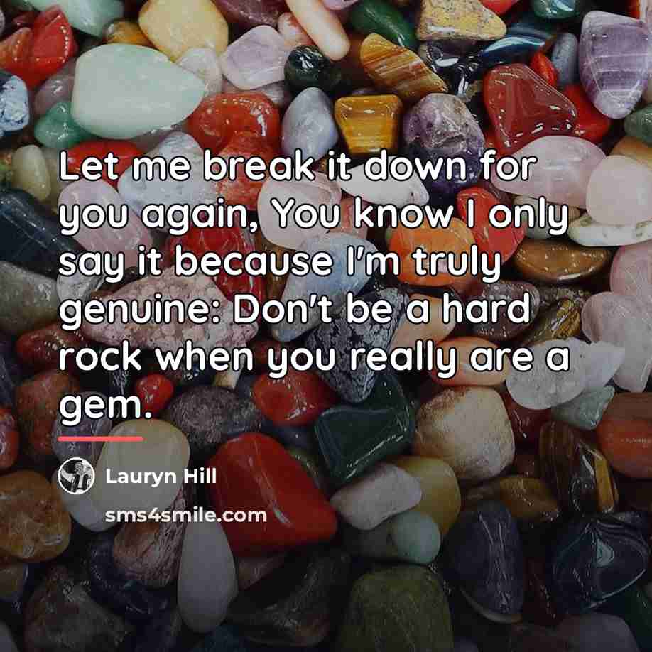 “Let me break it down for you again, You know…” quote by Lauryn Hill