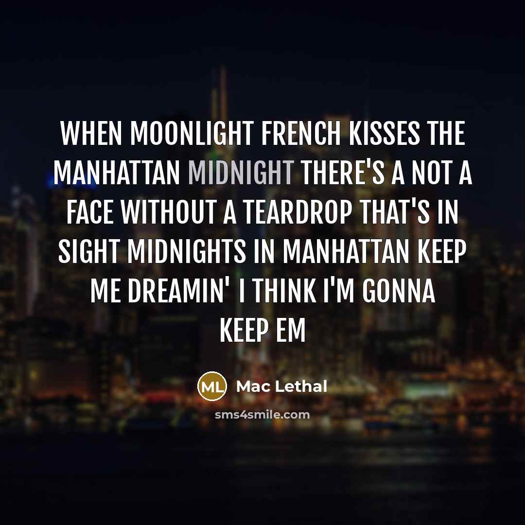 “When moonlight french kisses the Manhattan midnight There's a not…” quote by Mac Lethal