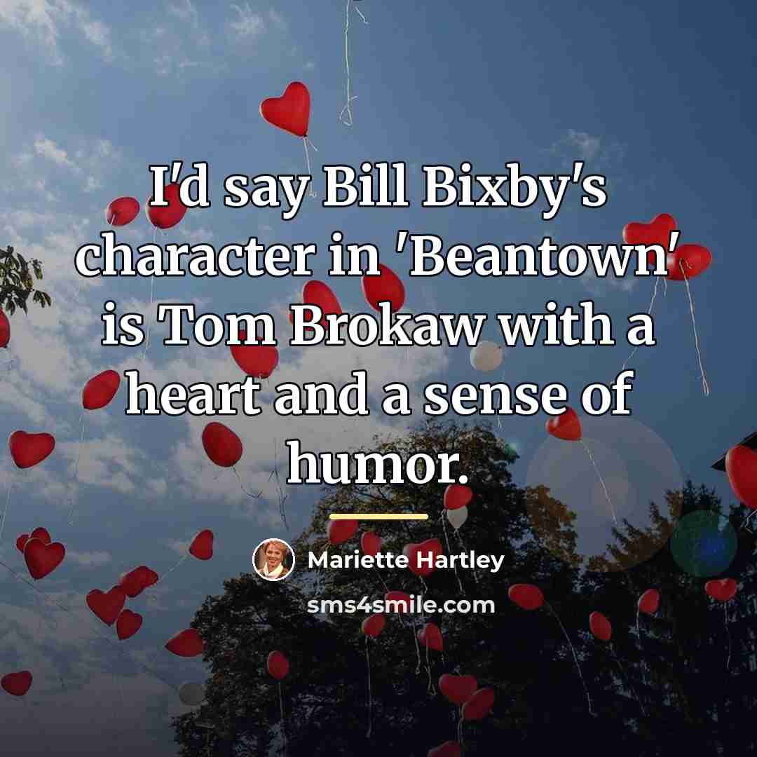 “I'd say Bill Bixby's character in 'Beantown' is Tom Brokaw…” quote by Mariette Hartley