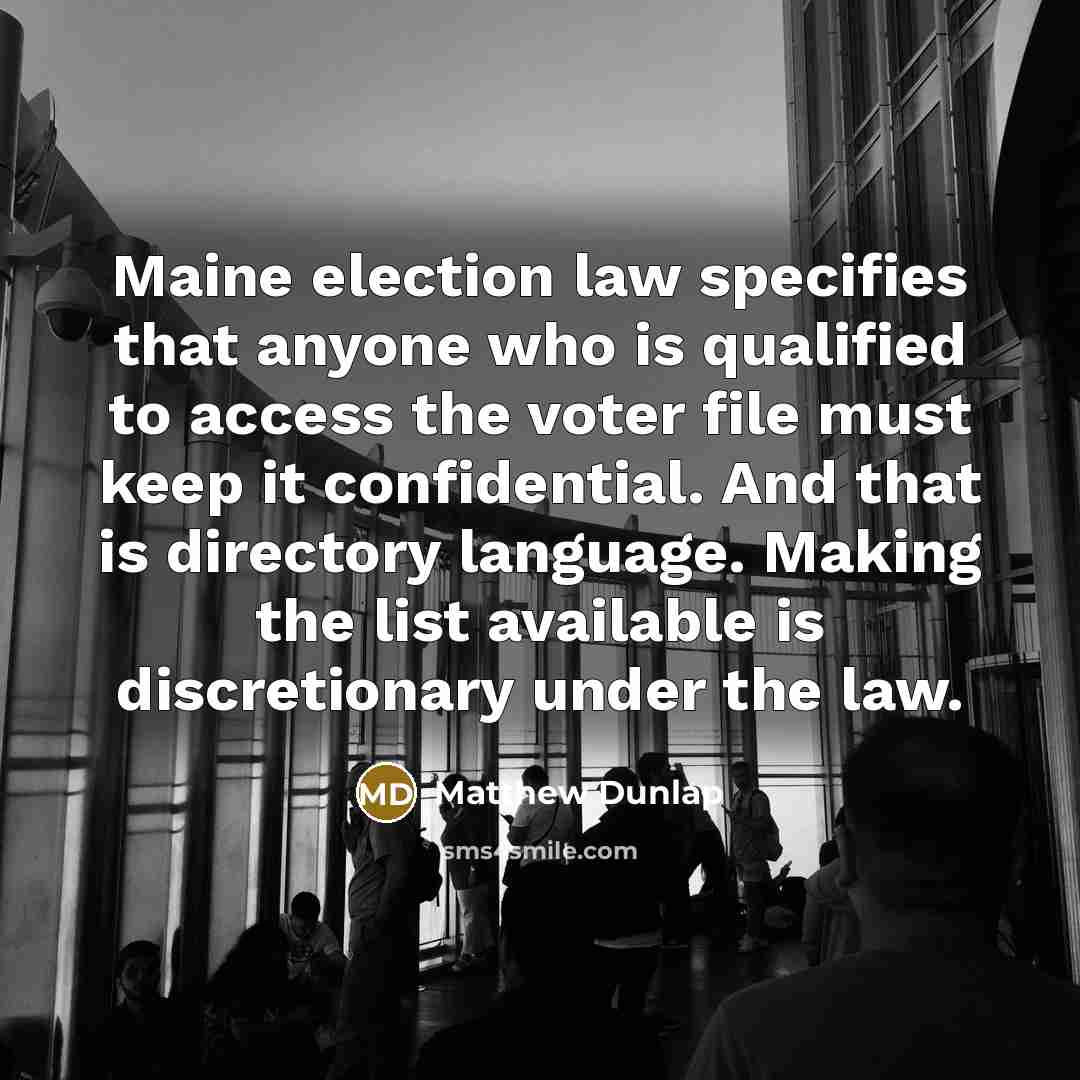 “Maine election law specifies that anyone who is qualified to…” quote by Matthew Dunlap