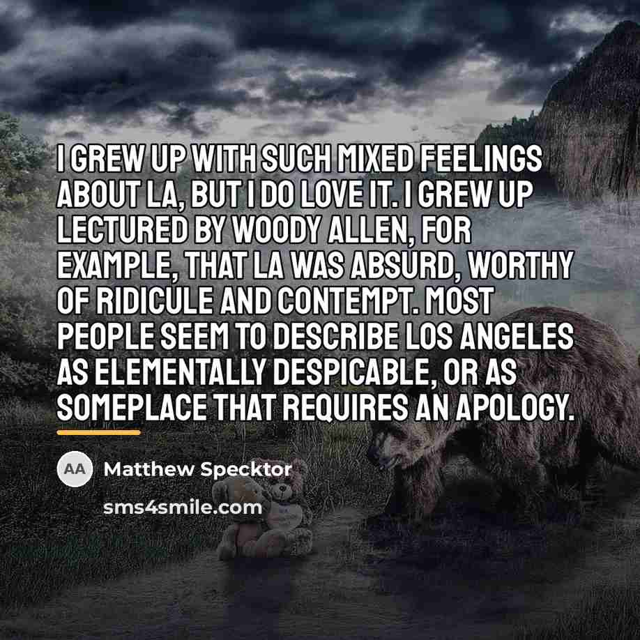 “I grew up with such mixed feelings about LA, but…” quote by Matthew Specktor