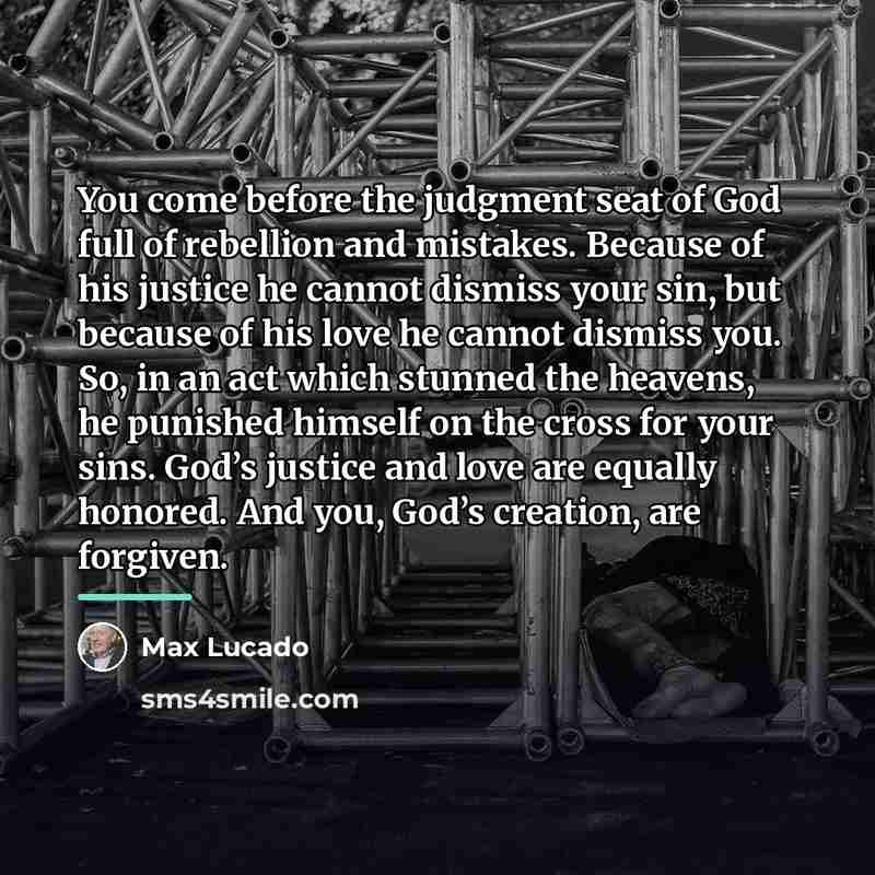 “You come before the judgment seat of God full of…” quote by Max Lucado