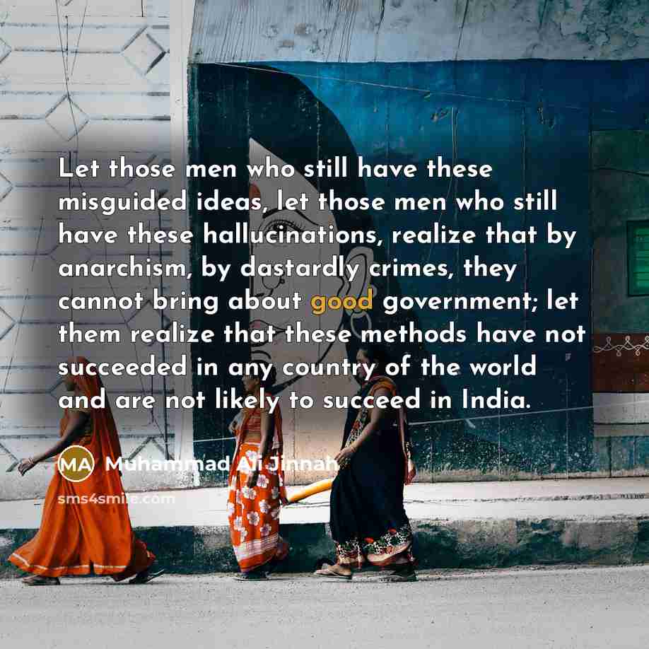 “Let those men who still have these misguided ideas, let…” quote by Muhammad Ali Jinnah