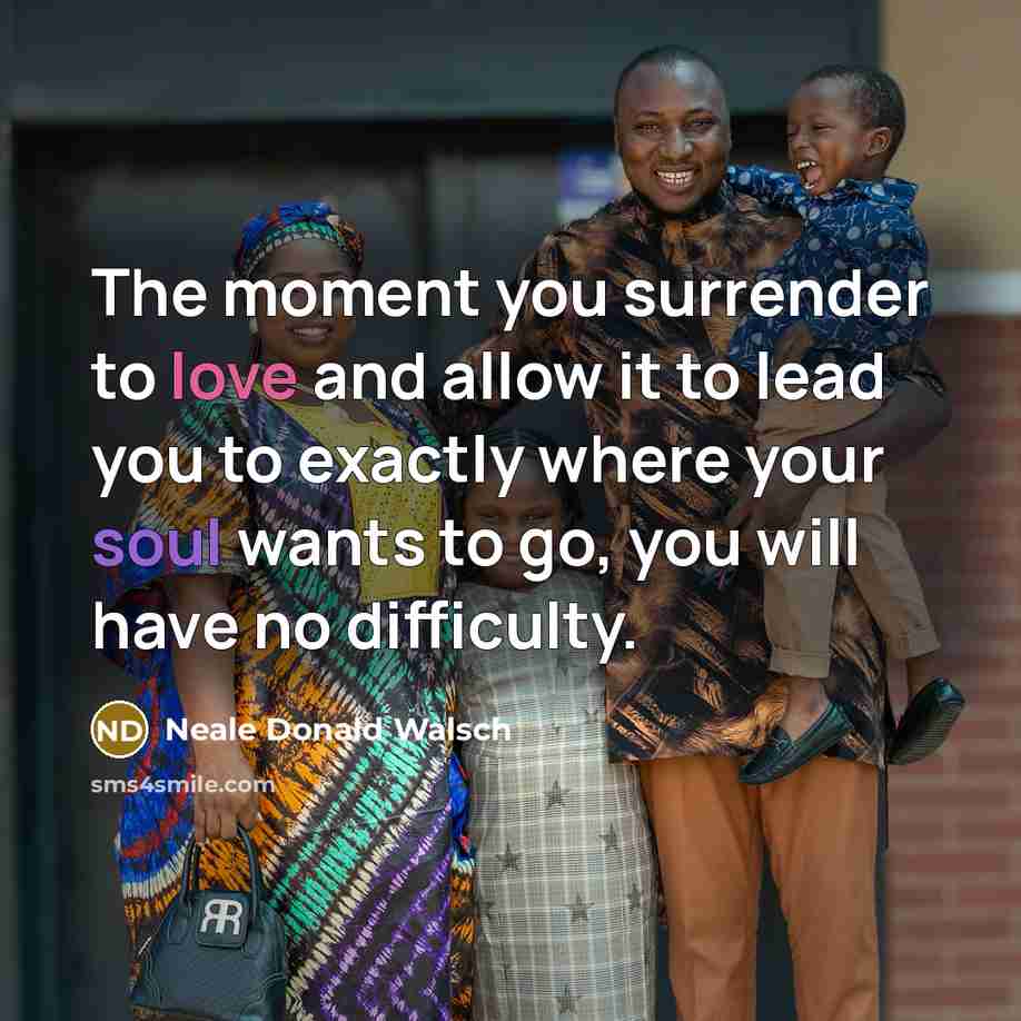 “The moment you surrender to love and allow it to…” quote by Neale Donald Walsch