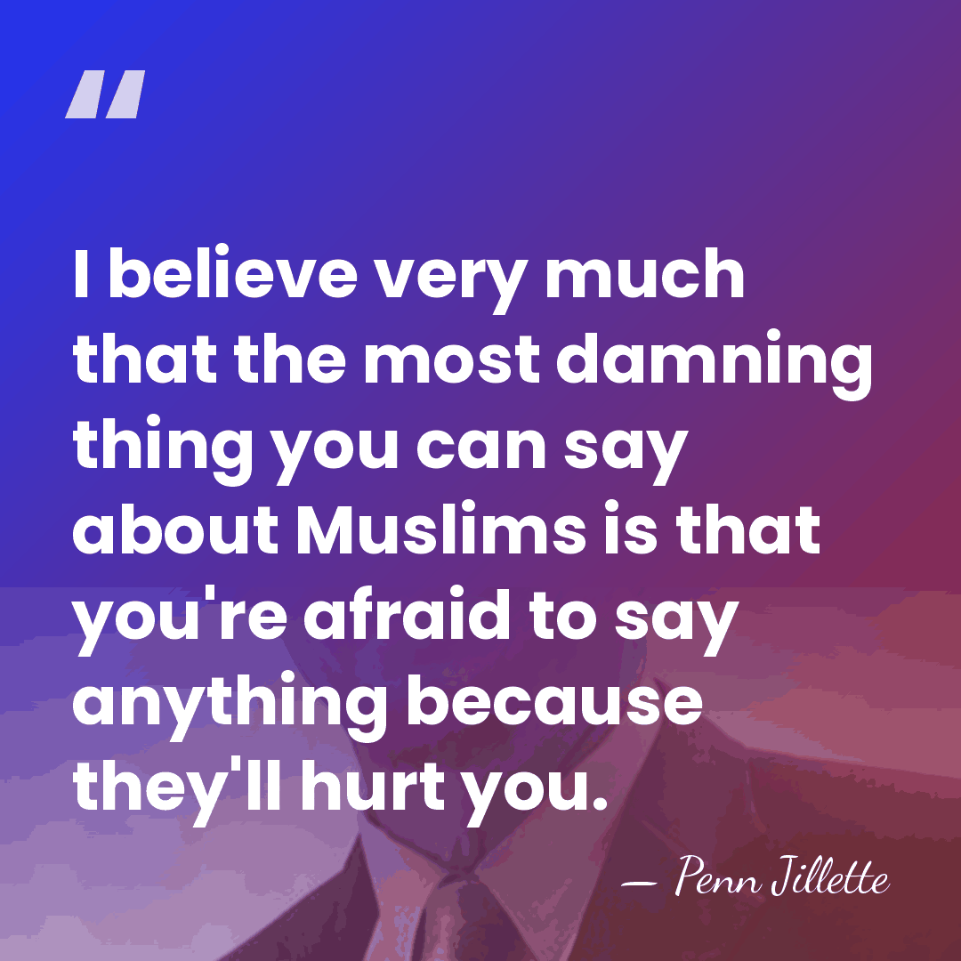 I believe very much that the most damning thing you can say&hellip; - Penn Jillette