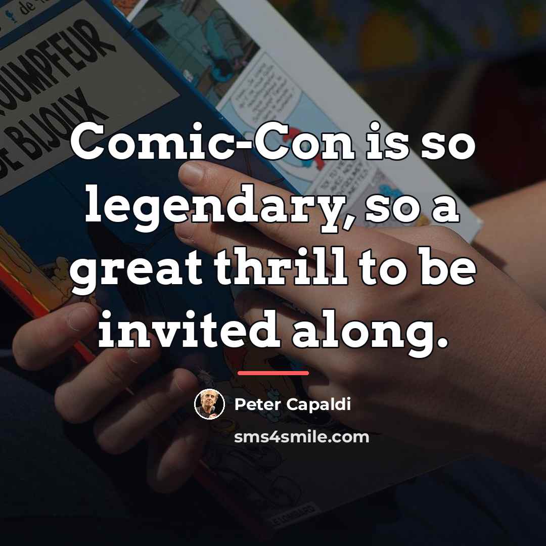 “Comic-Con is so legendary, so a great thrill to be…” quote by Peter Capaldi