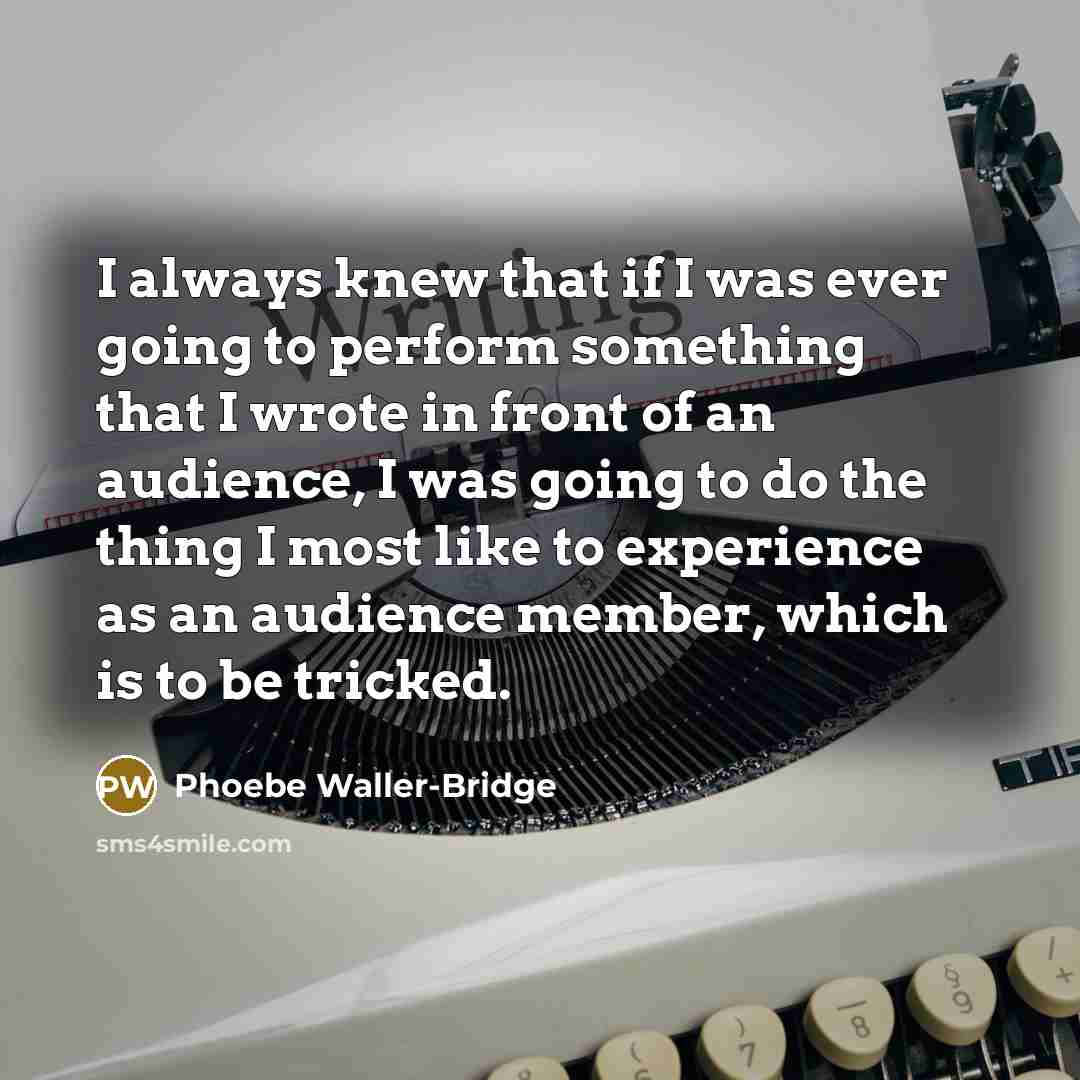 “I always knew that if I was ever going to…” quote by Phoebe Waller-Bridge