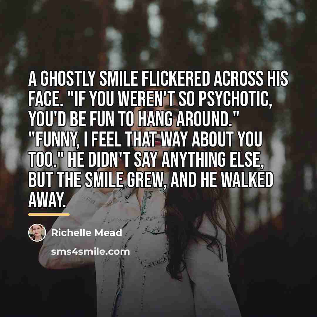 “A ghostly smile flickered across his face. "If you weren't…” quote by Richelle Mead