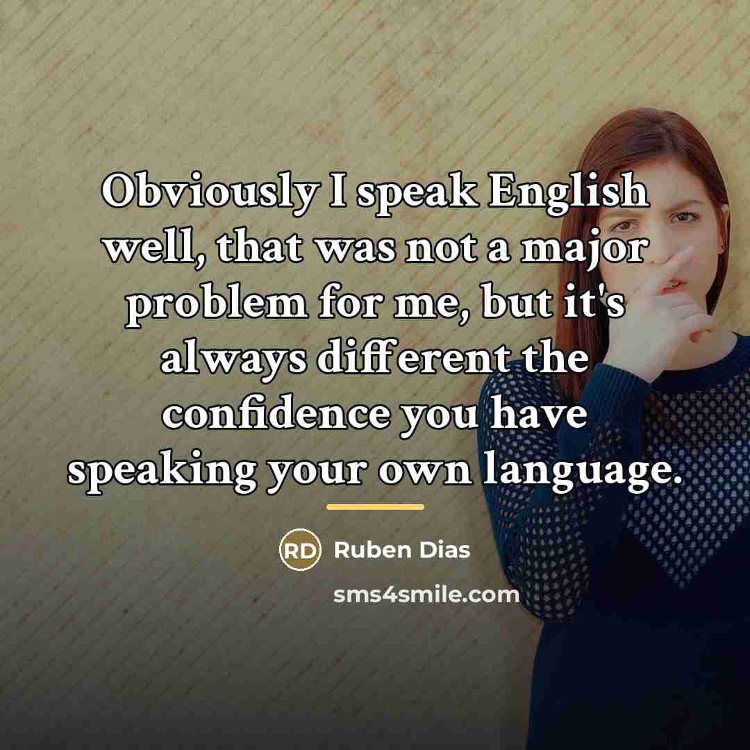“Obviously I speak English well, that was not a major…” quote by Ruben Dias