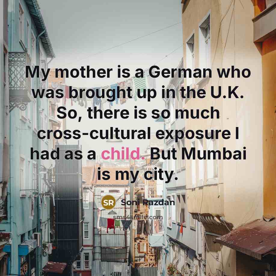 “My mother is a German who was brought up in…” quote by Soni Razdan