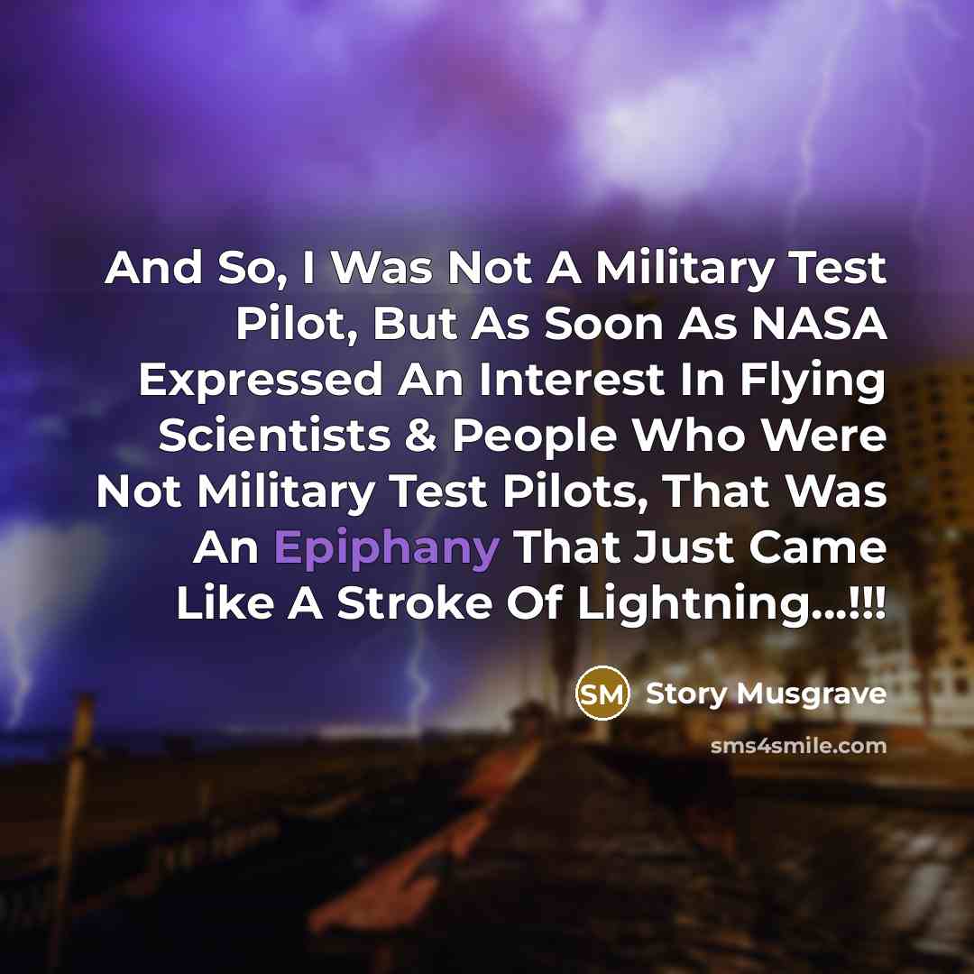 “And So, I Was Not A Military Test Pilot, But…” quote by Story Musgrave