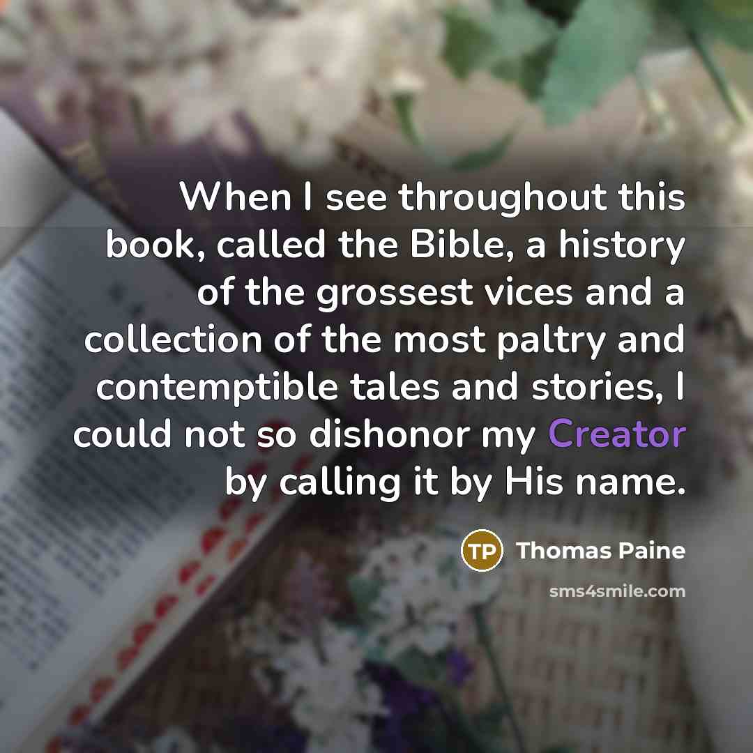 “When I see throughout this book, called the Bible, a…” quote by Thomas Paine
