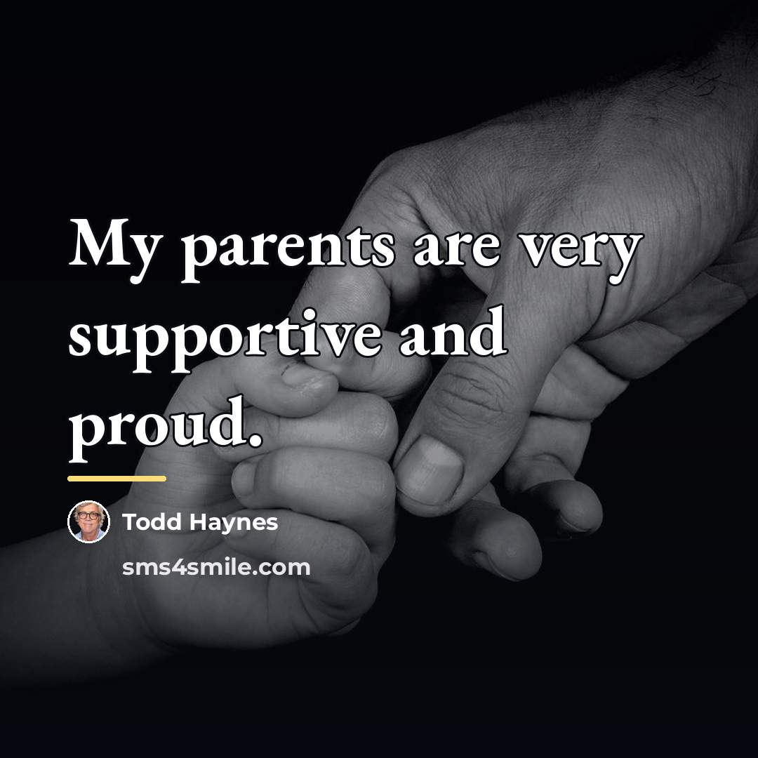 “My parents are very supportive and proud.…” quote by Todd Haynes