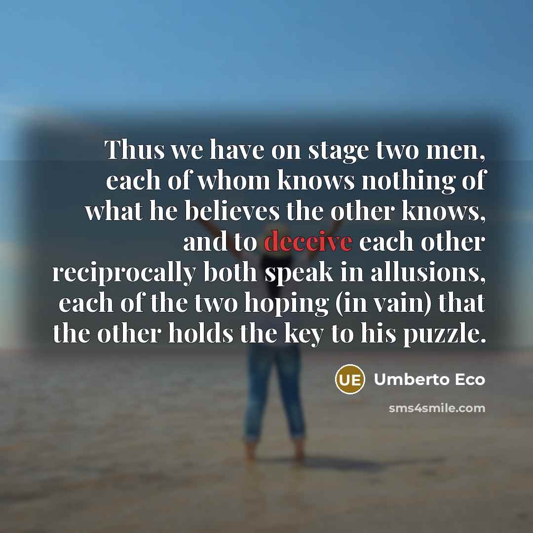 “Thus we have on stage two men, each of whom…” quote by Umberto Eco