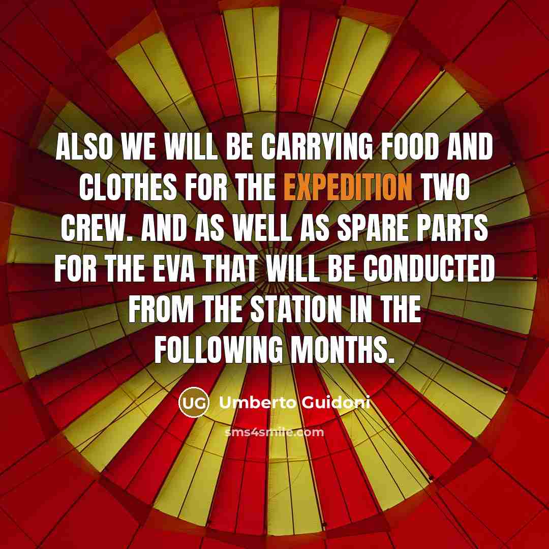 “Also we will be carrying food and clothes for the…” quote by Umberto Guidoni