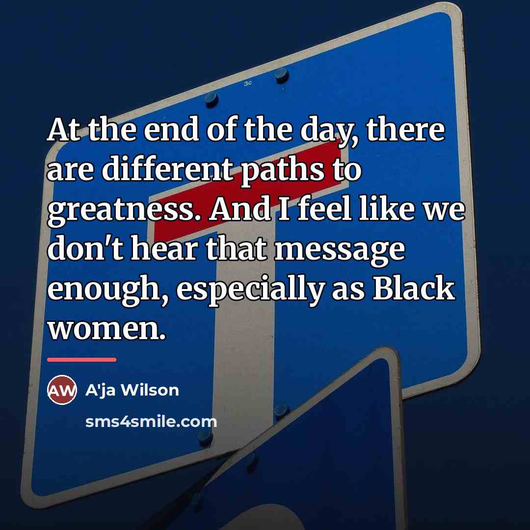 “At the end of the day, there are different paths…” quote by A'ja Wilson