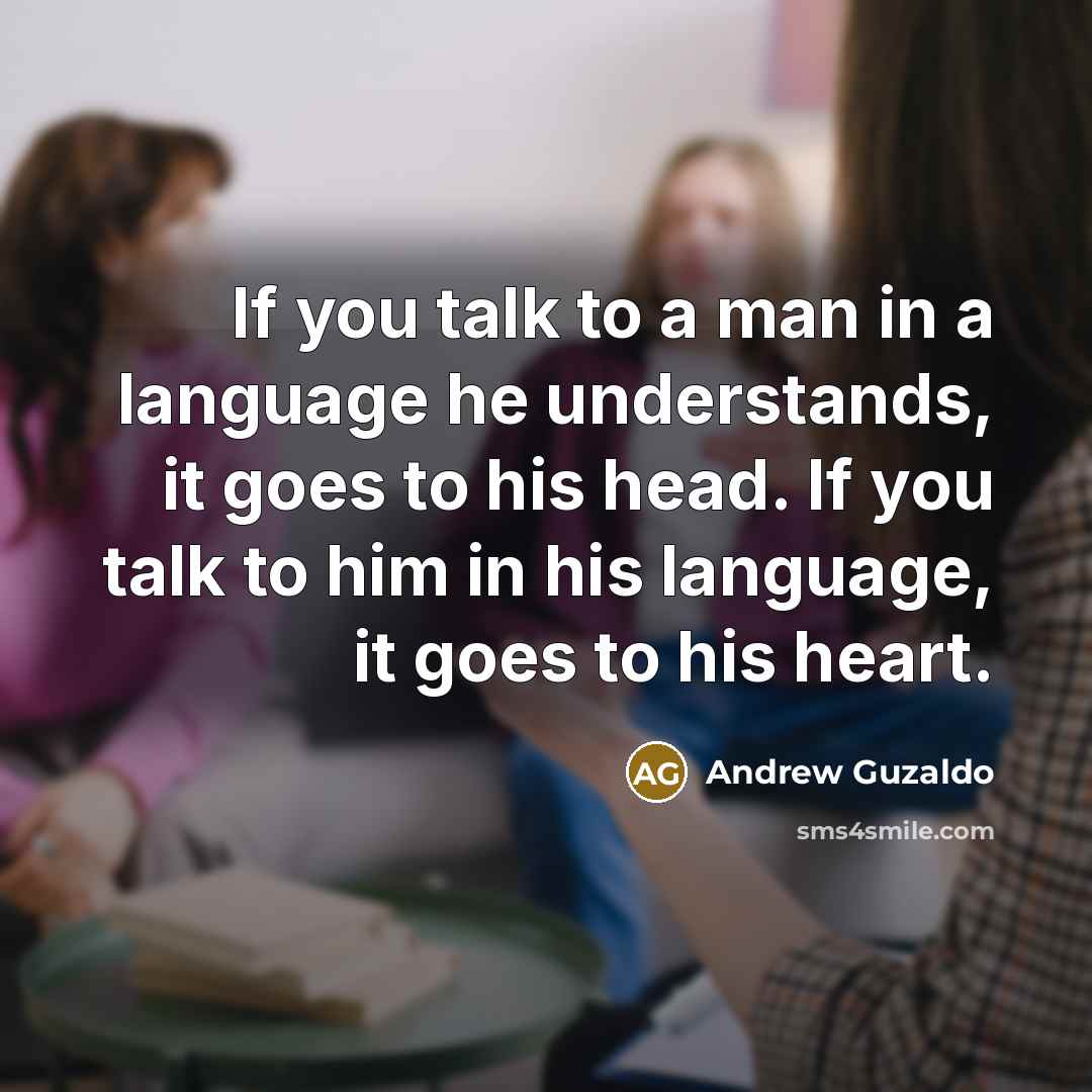 “If you talk to a man in a language he…” quote by Andrew Guzaldo