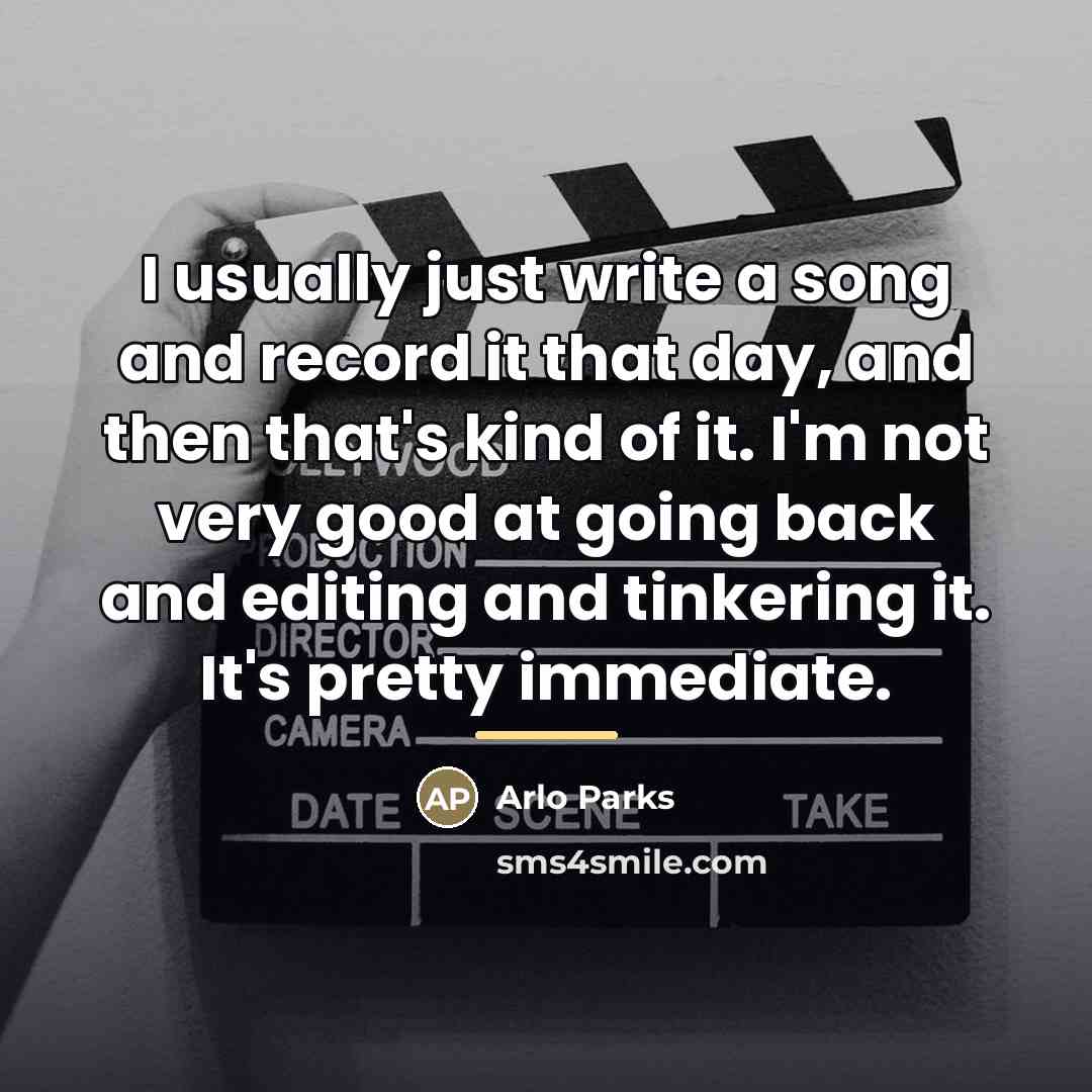 “I usually just write a song and record it that…” quote by Arlo Parks