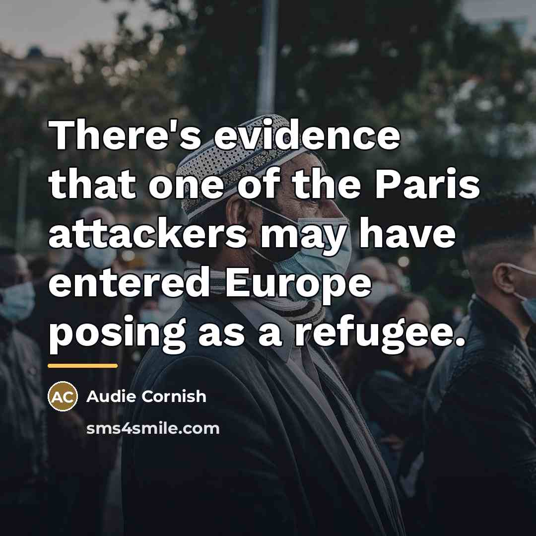 “There's evidence that one of the Paris attackers may have…” quote by Audie Cornish