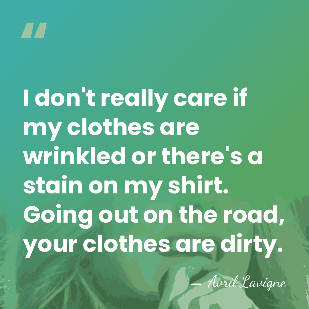 I don't really care if my clothes are wrinkled or there's a&hellip; - Avril Lavigne