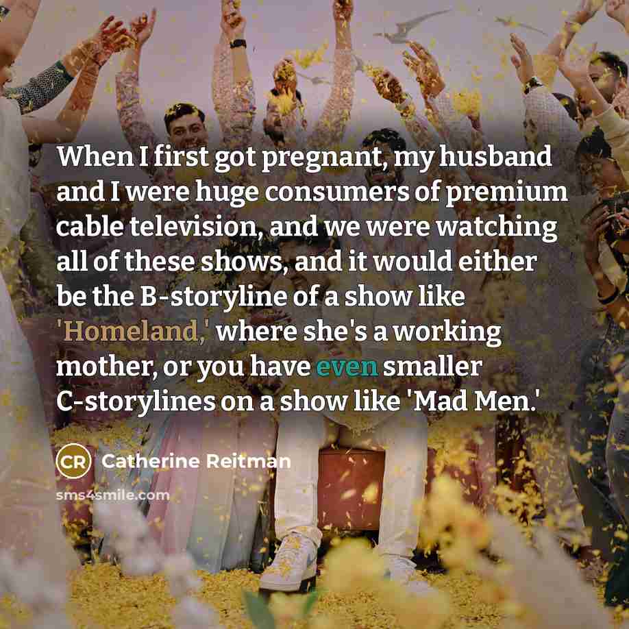 “When I first got pregnant, my husband and I were…” quote by Catherine Reitman