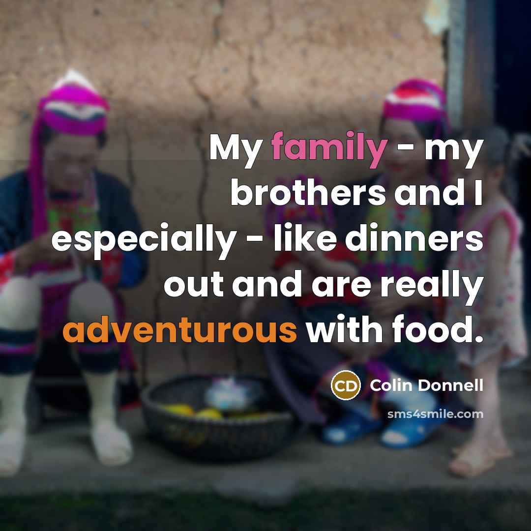 “My family - my brothers and I especially - like…” quote by Colin Donnell