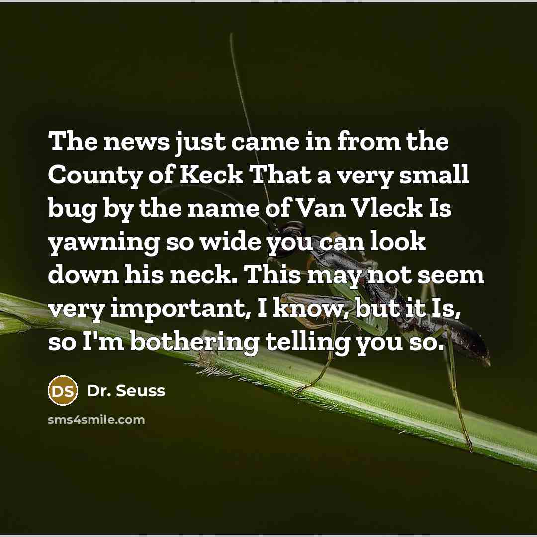 “The news just came in from the County of Keck…” quote by Dr. Seuss