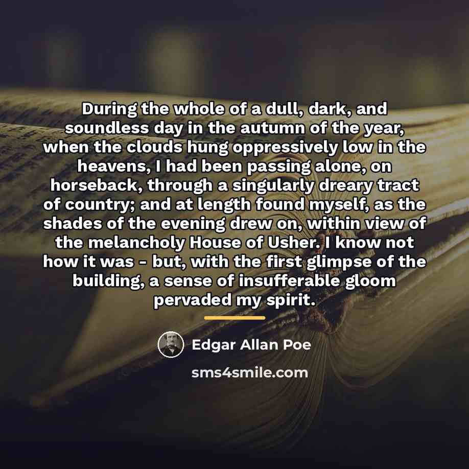 “During the whole of a dull, dark, and soundless day…” quote by Edgar Allan Poe