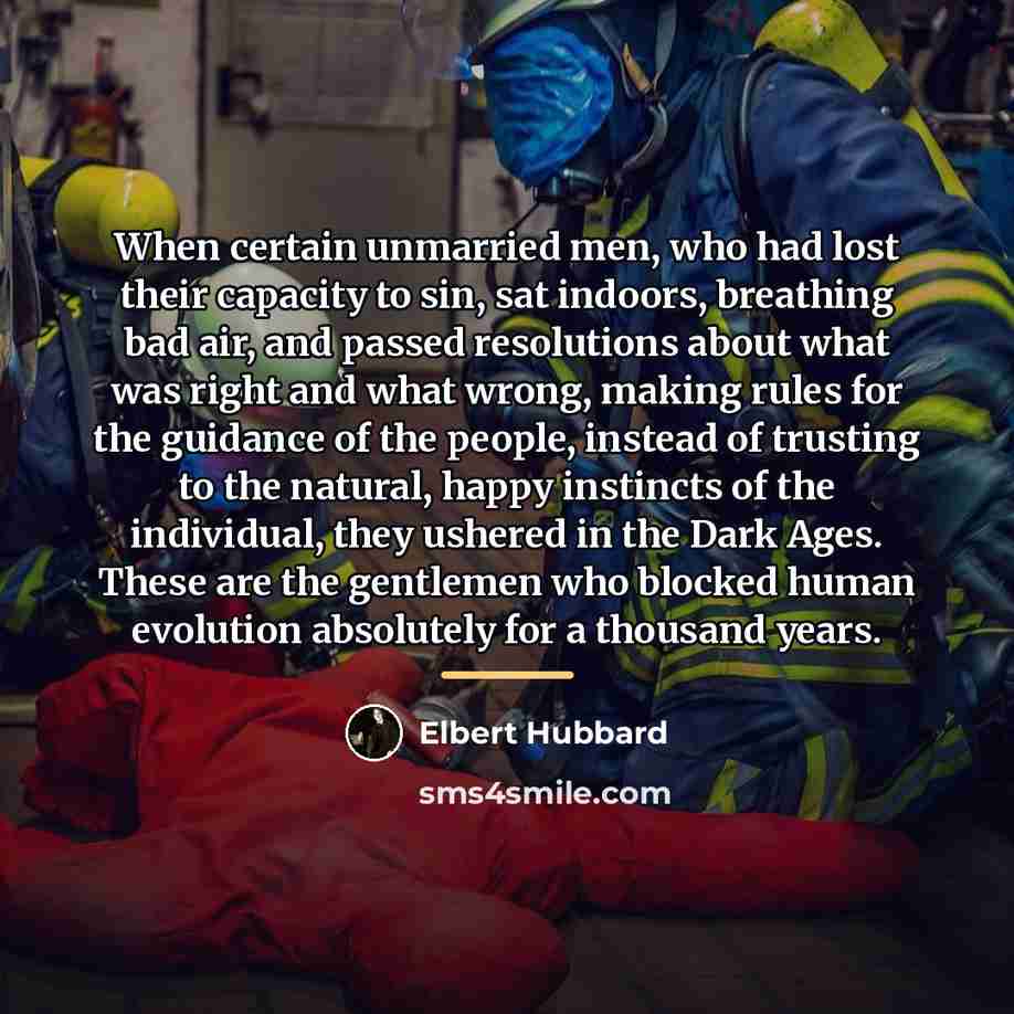 “When certain unmarried men, who had lost their capacity to…” quote by Elbert Hubbard