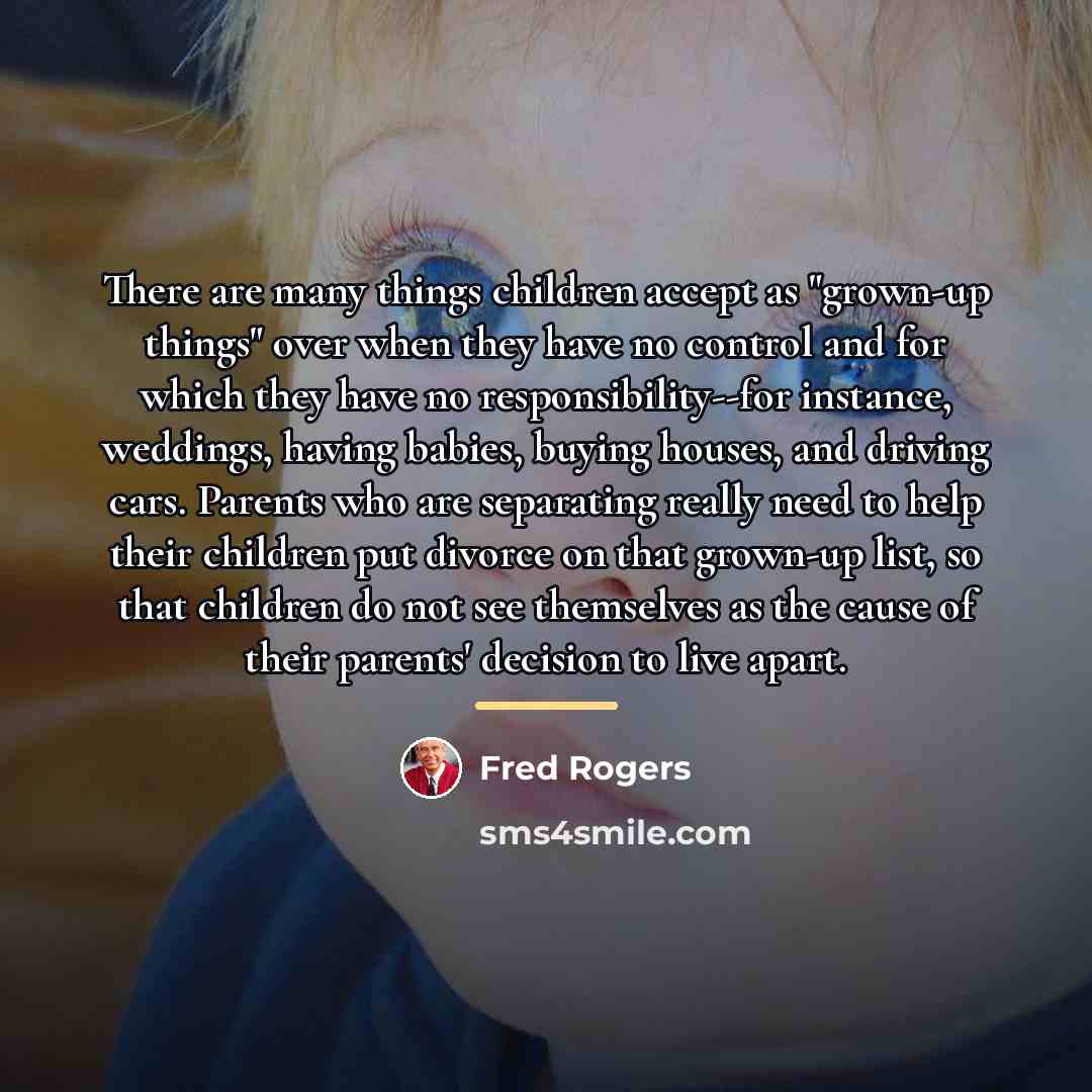 “There are many things children accept as "grown-up things" over…” quote by Fred Rogers