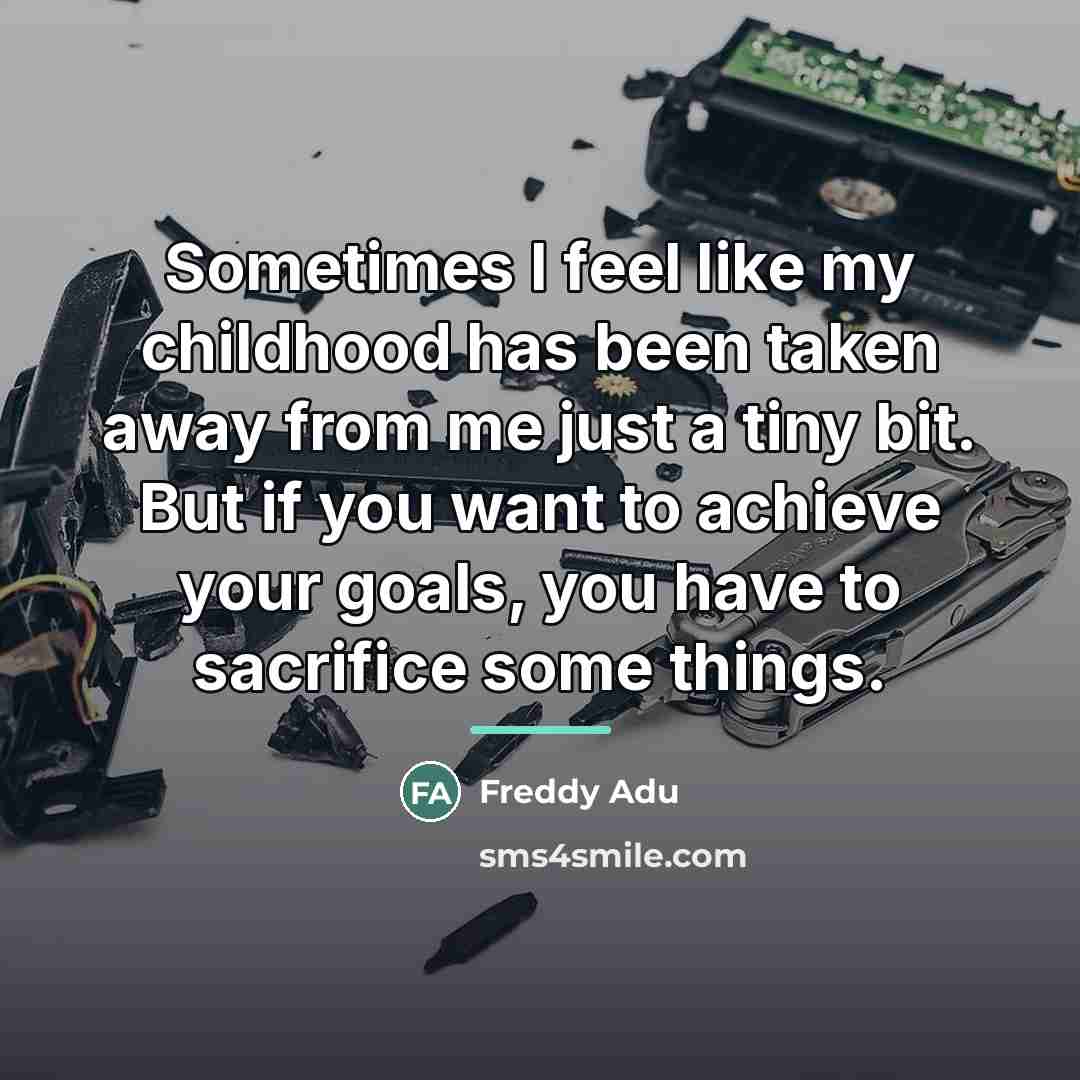 “Sometimes I feel like my childhood has been taken away…” quote by Freddy Adu