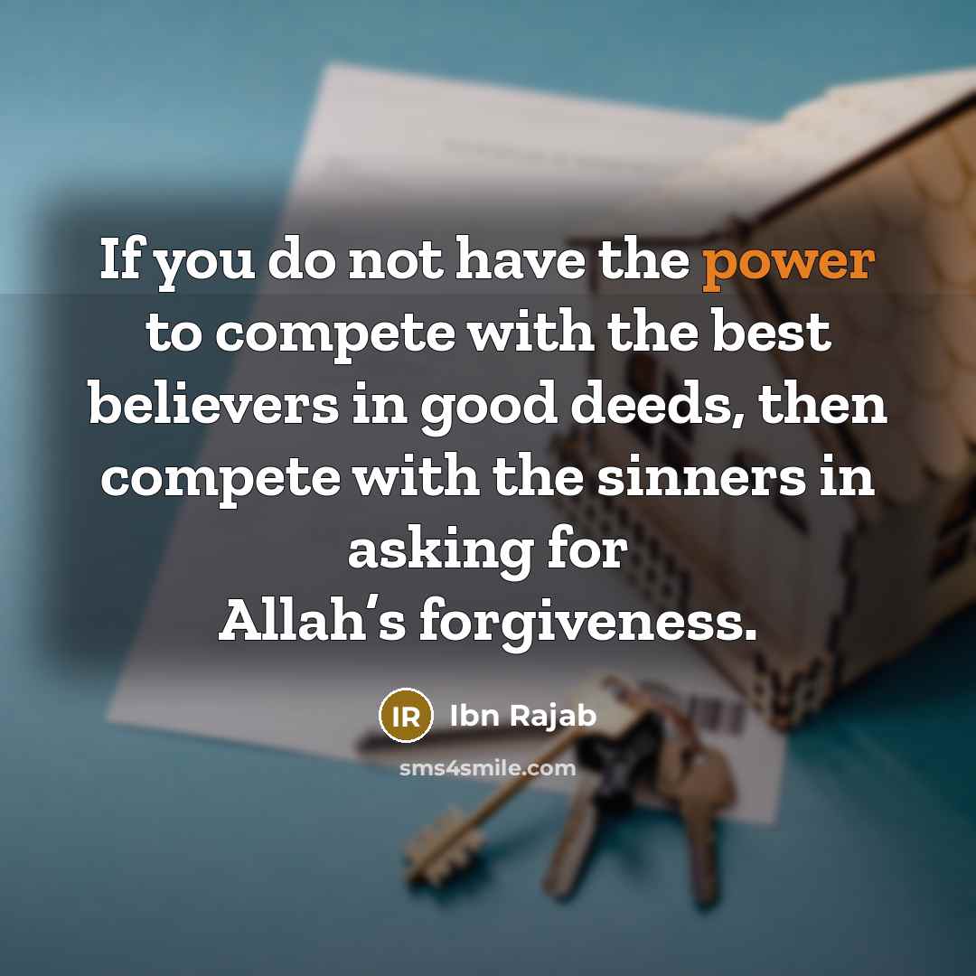 “If you do not have the power to compete with…” quote by Ibn Rajab