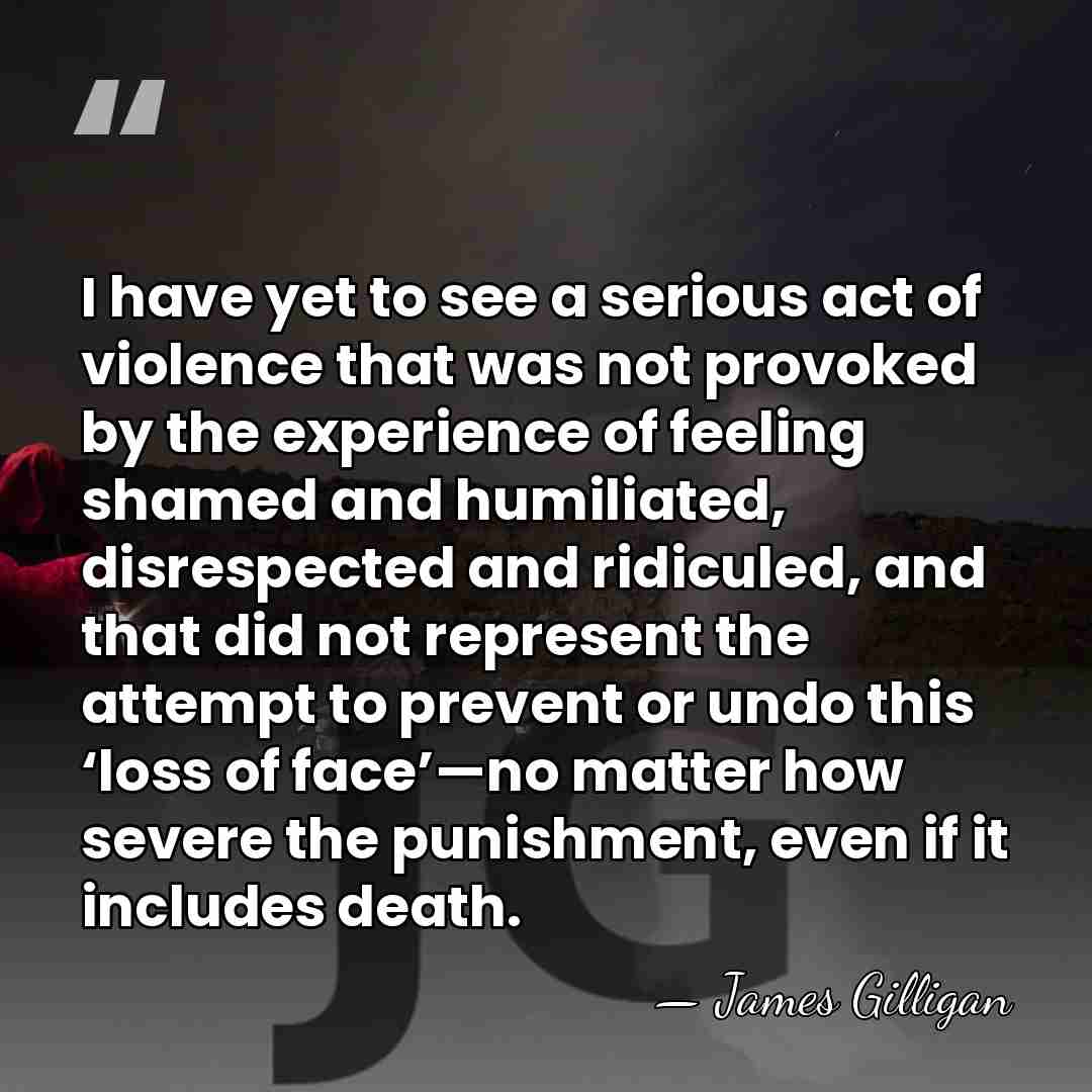 I have yet to see a serious act of violence that was&hellip; - James Gilligan
