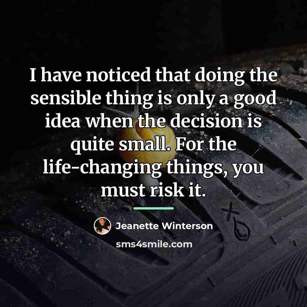 “I have noticed that doing the sensible thing is only…” quote by Jeanette Winterson